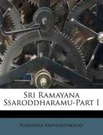 Sri Ramayana Ssaroddharamu-part I di Nar Vadhanipakayaji edito da Nabu Press