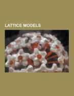 Lattice Models di Source Wikipedia edito da University-press.org