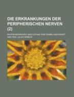 Die Erkrankungen Der Peripherischen Nerven (2) di Martin Bernhardt edito da Rarebooksclub.com