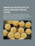 American novelists of Asian descent (Book Guide) di Source Wikipedia edito da Books LLC, Reference Series