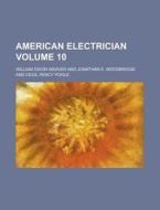 American Electrician Volume 10 di William Dixon Weaver edito da Rarebooksclub.com