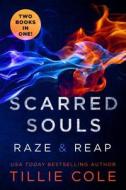Scarred Souls: Raze & Reap di Tillie Cole edito da GRIFFIN
