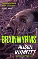 Brainwyrms di Alison Rumfitt edito da TOR BOOKS