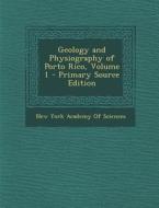 Geology and Physiography of Porto Rico, Volume 1 edito da Nabu Press