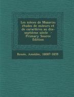 Les Nieces de Mazarin; Etudes de Moeurs Et de Caracteres Au Dix-Septieme Siecle di Amedee Renee edito da Nabu Press