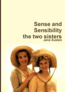 Sense and sensibility a story of two sisters di Jane Austen edito da Lulu.com