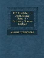 Elf Einakter. I. Abtheilung. Band 4 di August Strindberg edito da Nabu Press