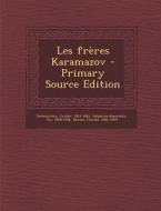 Les Freres Karamazov di Fyodor Dostoyevsky, Ely Halperine-Kaminsky, Charles Morice edito da Nabu Press