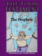 The Toon Testament di Daniel Sheets edito da Lulu.com