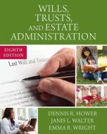 Wills, Trusts, and Estate Administration di Dennis R. Hower, Janis Walter, Emma Wright edito da CENGAGE LEARNING