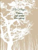 Taboo, one story, five voices di S. J O'Hagan edito da Lulu.com
