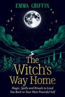 The Witch's Way Home di Emma Griffin edito da Hay House