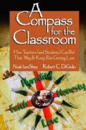 A Compass for the Classroom di Noah Benshea edito da Corwin