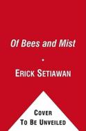 Of Bees and Mist di Erick Setiawan edito da SIMON & SCHUSTER