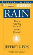 Rain: What a Paperboy Learned about Business di Jeffrey J. Fox edito da Brilliance Audio