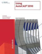 Using AutoCAD 2010 di Grabowski, Ralph Grabowski edito da Cengage Learning
