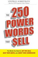 The 250 Power Words That Sell di Stephan Schiffman edito da Adams Media Corporation