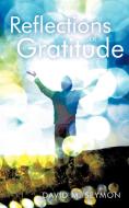 Reflections of Gratitude di David M. Seymon edito da Westbow Press