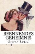 Brennendes Geheimnis di Stefan Zweig edito da Createspace