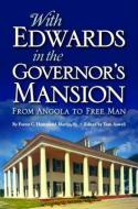With Edwards In The Governor's Mansion di Forest Hammond-Martin edito da Pelican Publishing Co