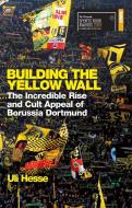Building the Yellow Wall di Uli Hesse edito da Orion Publishing Co