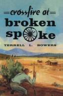 Crossfire at Broken Spoke di Terrell L. Bowers edito da AMAZON ENCORE