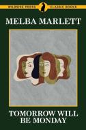 Tomorrow Will be Monday di Melba Marlett edito da Wildside Press