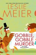 Gobble, Gobble Murder di Leslie Meier edito da KENSINGTON PUB CORP