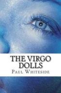 Virgo Dolls: Why Women Bleed di MR Paul Whiteside edito da Createspace