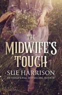 The Midwife's Touch di Sue Harrison edito da Open Road Media