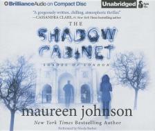 The Shadow Cabinet di Maureen Johnson edito da Brilliance Audio