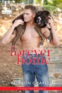 Forever Home di Allyson Charles edito da KENSINGTON PUB CORP