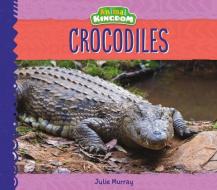 Crocodiles di Julie Murray edito da BIG BUDDY BOOKS