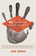 Rethinking Hand Safety : Myths, Truths, di JOE GENG edito da Lightning Source Uk Ltd