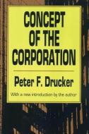 Concept of the Corporation di Peter Drucker edito da Taylor & Francis Inc
