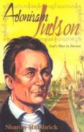 Adoniram Judson: God's Man in Burma di Sharon Hambrick edito da BJU Press