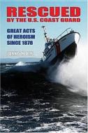 Rescued by the Us Coastguard di Dennis L. Noble edito da Naval Institute Press