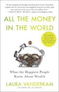 All The Money In The World di Laura Vanderkam edito da Penguin Random House Group