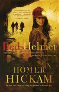 Red Helmet di Homer Hickam edito da THOMAS NELSON PUB
