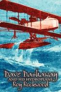 Dave Dashaway and his Hydroplane by Roy Rockwood, Fiction, Fantasy & Magic di Roy Rockwood edito da Aegypan