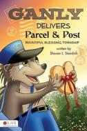Ganly Delivers Parcel and Post: Bountiful Blessing Township di Sharon L. Standish edito da Tate Publishing & Enterprises