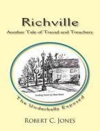 Richville: Another Tale of Travail and Treachery di Robert Jones edito da EBER & WEIN PUB