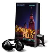 The Darkening Field di Willam Ryan edito da Dreamscape Media
