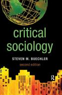Critical Sociology di Steven M. Buechler edito da Taylor & Francis Ltd