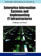 Enterprise Information Systems and Implementing IT Infrastructures edito da Business Science Reference