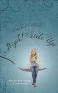 Right Side Up di Rachel Mel edito da Tate Publishing & Enterprises