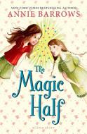 The Magic Half di Annie Barrows edito da BLOOMSBURY