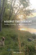 Against The Current di Kim Trevathan edito da University Of Tennessee Press