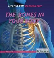The Bones in Your Body di Laura Loria edito da Rosen Education Service