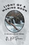 Light of a Waning Moon di Billy Parsons edito da Page Publishing Inc